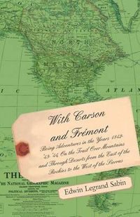 Cover image for With Carson And Fremont - Being Adventures In The Years 1842-'43-'44