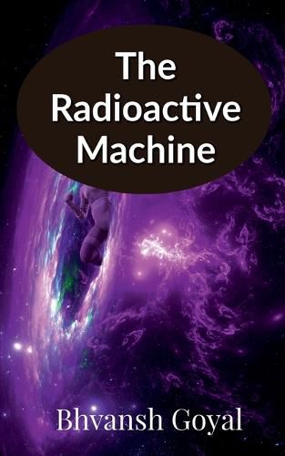 Cover image for The radioactive machine