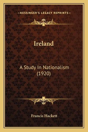 Cover image for Ireland: A Study in Nationalism (1920)