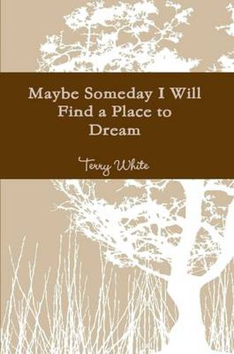 Maybe Someday I Will Find a Place to Dream