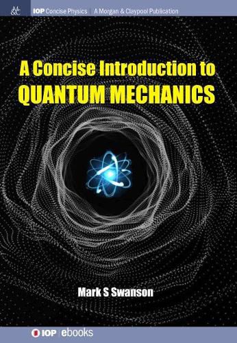 Cover image for A Concise Introduction to Quantum Mechanics