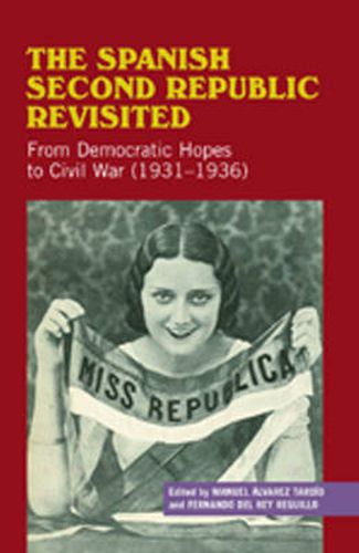 Cover image for Spanish Second Republic Revisited: From Democratic Hopes to the Civil War (1931-1936)