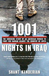 Cover image for 1001 Nights in Iraq: The Shocking Story of an American Forced to Fight for Saddam Against the Country He Loves