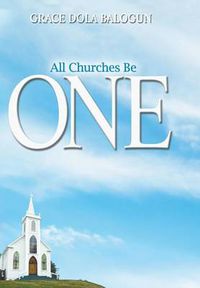 Cover image for All Churches Be One