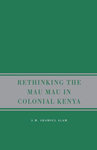 Cover image for Rethinking the Mau Mau in Colonial Kenya