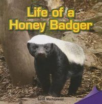 Cover image for Life of a Honey Badger