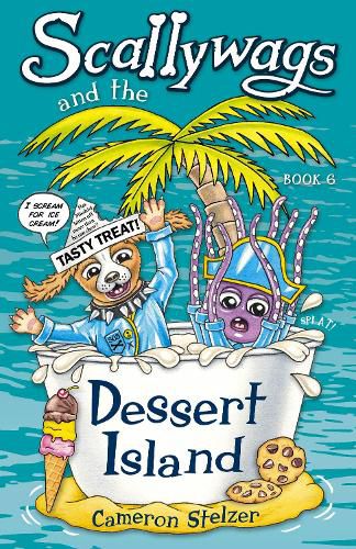 Scallywags and the Dessert Island: Scallywags Book 6