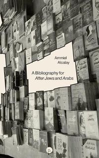 Cover image for A Bibliography for After Jews and Arabs