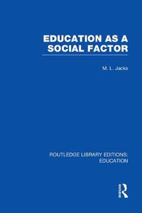 Cover image for Education as a Social Factor (RLE Edu L Sociology of Education)