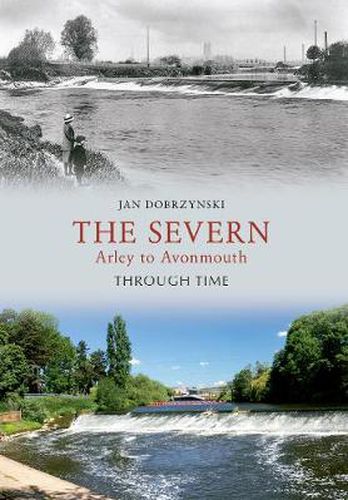 Cover image for The Severn Arley to Avonmouth Through Time