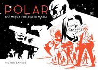Cover image for Polar Volume 3: No Mercy For Sister Maria