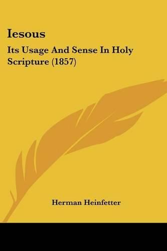 Cover image for Iesous: Its Usage and Sense in Holy Scripture (1857)