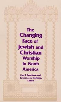 Cover image for Changing Face of Jewish and Christian Worship in North America