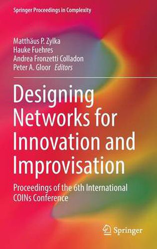 Cover image for Designing Networks for Innovation and Improvisation: Proceedings of the 6th International COINs Conference