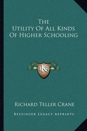 Cover image for The Utility of All Kinds of Higher Schooling