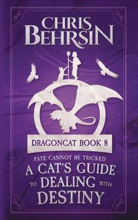 Cover image for A Cat's Guide to Dealing with Destiny