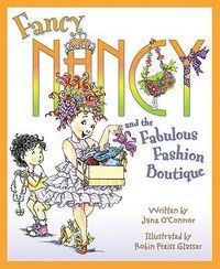 Cover image for Fancy Nancy and the Fabulous Fashion Boutique
