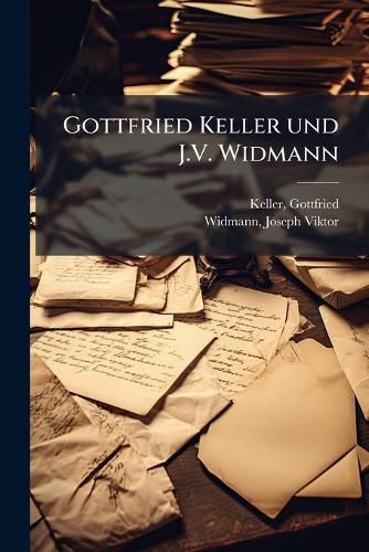 Cover image for Gottfried Keller Und J.V. Widmann: Briefwechsel;