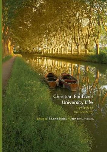 Cover image for Christian Faith and University Life: Stewards of the Academy