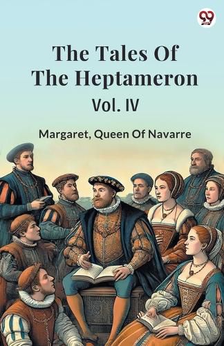 Cover image for The Tales Of The HeptameronVol. IV (Edition1)
