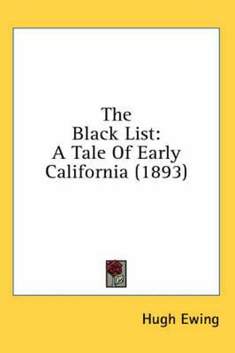 Cover image for The Black List: A Tale of Early California (1893)