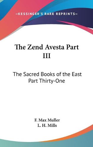 Cover image for The Zend Avesta Part III: The Sacred Books of the East Part Thirty-One