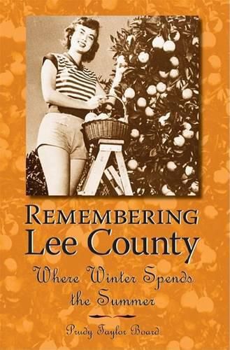 Cover image for Remembering Lee County: Where Winter Spends the Summer