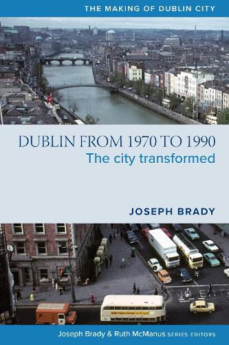 Cover image for Dublin from 1970 to 1990: The City Transformed