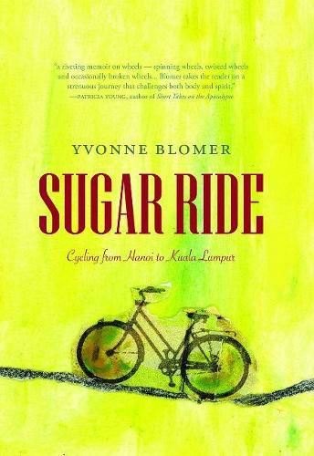 Cover image for Sugar Ride: Cycling from Hanoi to Kuala Lumpur