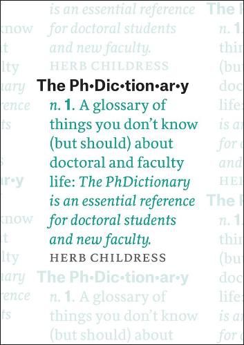 Cover image for The PhDictionary: A Glossary of Things You Don't Know