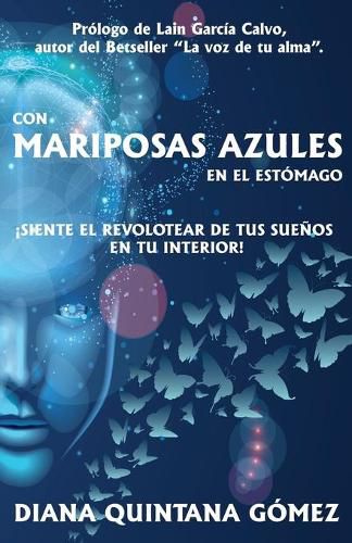 Cover image for Con Mariposas Azules En El Estomago: !siente El Revolotear de Tus Suenos En Tu Interior!