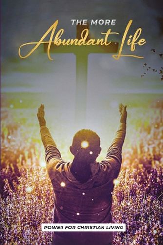 Cover image for The More Abundant Life