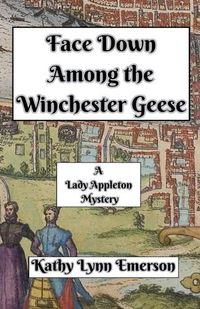 Cover image for Face Down Among the Winchester Geese