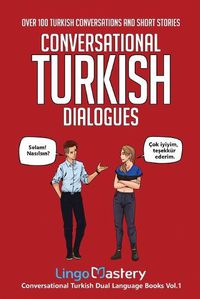 Cover image for Conversational Turkish Dialogues: Over 100 Turkish Conversations and Short Stories