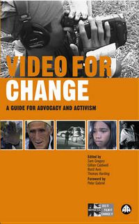 Cover image for Video for Change: A Guide For Advocacy and Activism