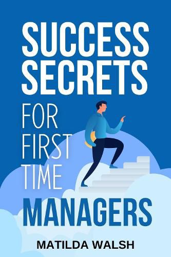 Cover image for Success Secrets for First Time Managers