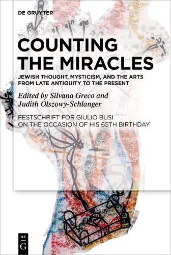 Cover image for Counting the Miracles: Jewish Thought, Mysticism, and the Arts from Late Antiquity to the Present
