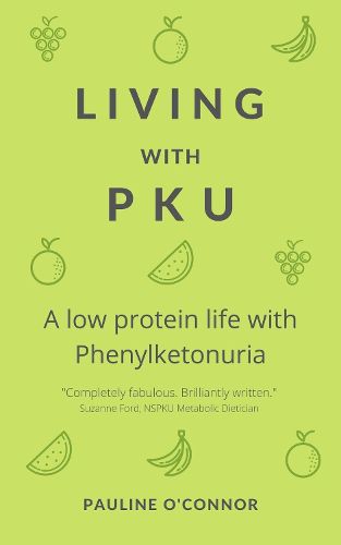 Cover image for Living with PKU: A low protein life with Phenylketonuria