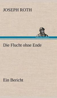 Cover image for Die Flucht ohne Ende: Ein Bericht