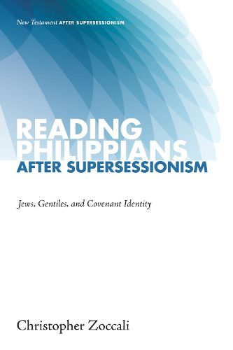 Cover image for Reading Philippians After Supersessionism: Jews, Gentiles, and Covenant Identity