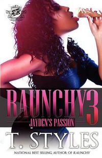 Cover image for Raunchy 3: Jayden's Passion (The Cartel Publications Presents)