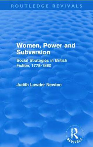 Cover image for Women, Power and Subversion (Routledge Revivals): Social Strategies in British Fiction, 1778-1860