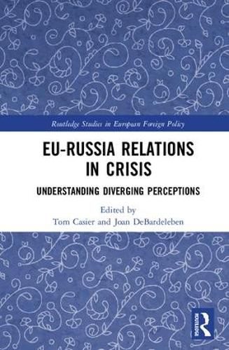 Cover image for EU-Russia Relations in Crisis: Understanding Diverging Perceptions