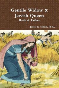 Cover image for Gentile Widow & Jewish Queen: A Commentary on Ruth and Esther
