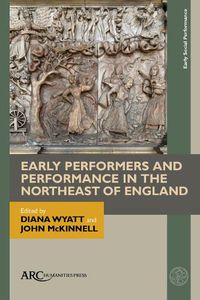 Cover image for Early Performers and Performance in the Northeast of England