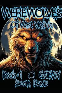 Cover image for Werewolves of West Virginia - Book 1 - Gateway