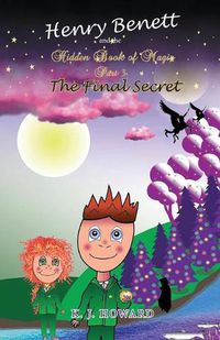 Cover image for Henry Benett and the Hidden Book of Magic: Part 3 The Final Secret