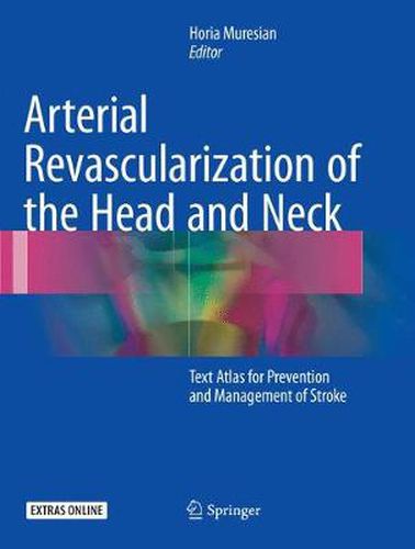 Cover image for Arterial Revascularization of the Head and Neck: Text Atlas for Prevention and Management of Stroke