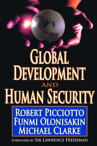 Global Development and Human Security: Robert Picciotto Funmi Olonisakin Michael Clarke