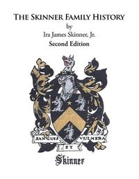 Cover image for The Skinner Family History: Second Edition